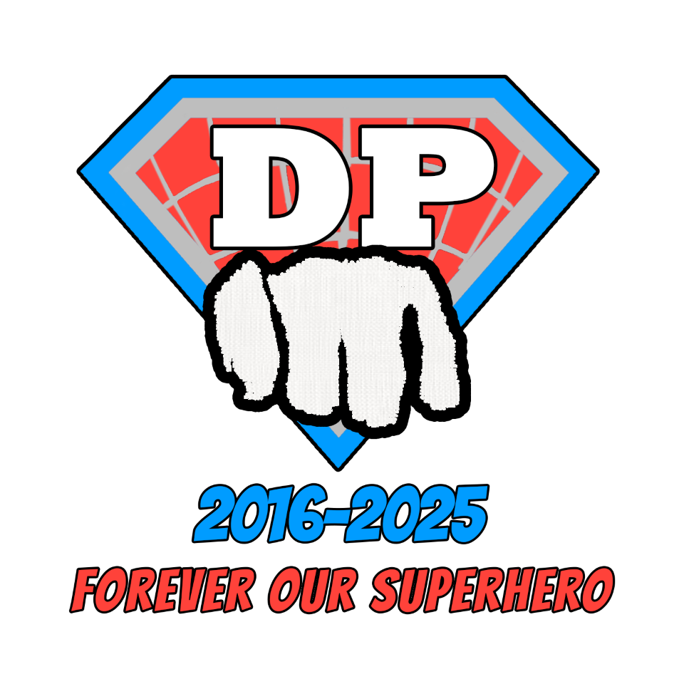 Graphic featuring the letters 'DP' inside a superhero emblem, with a clenched fist below and the text '2016-2025' and 'FOREVER OUR SUPERHERO' in red and blue.